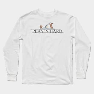 Play'n Hard Long Sleeve T-Shirt